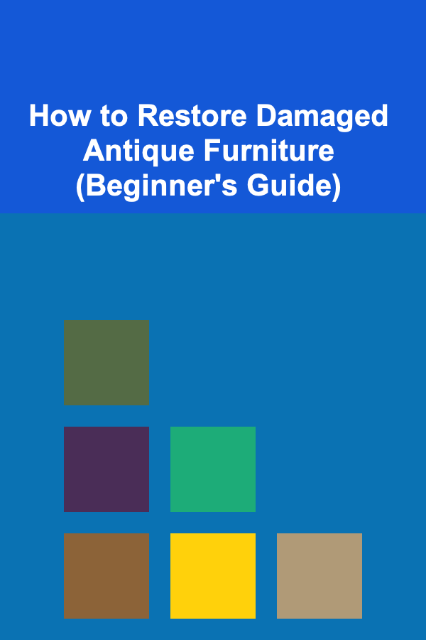 How to Restore Damaged Antique Furniture (Beginner's Guide)