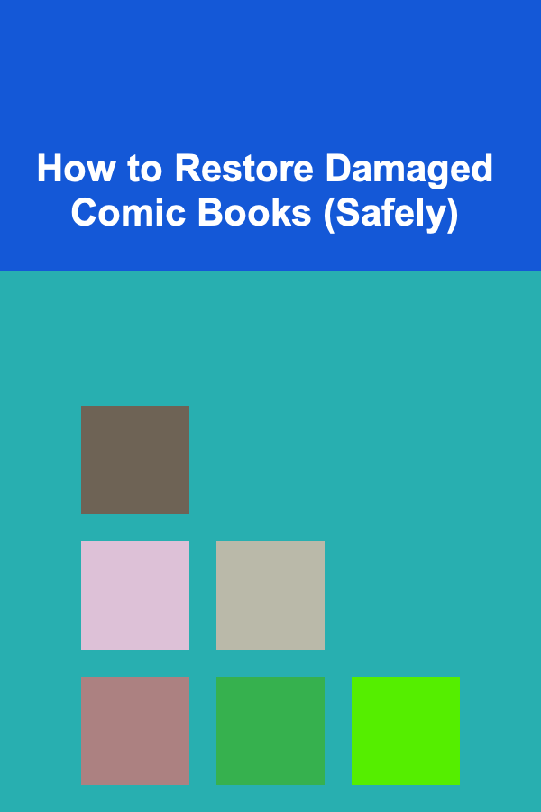 How to Restore Damaged Comic Books (Safely)