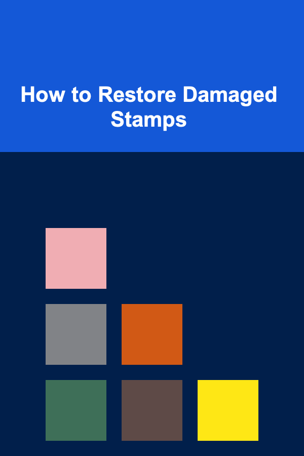 How to Restore Damaged Stamps