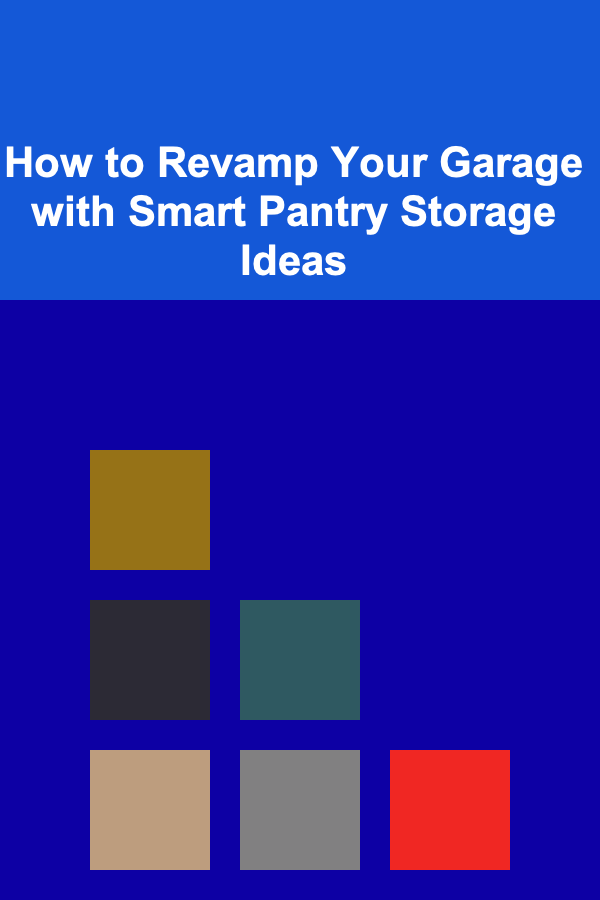 How to Revamp Your Garage with Smart Pantry Storage Ideas