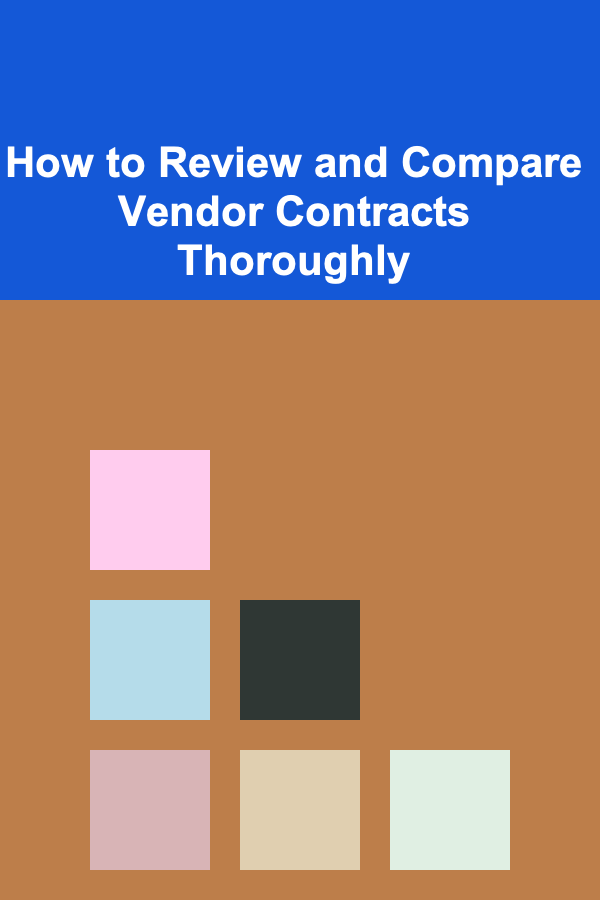 How to Review and Compare Vendor Contracts Thoroughly