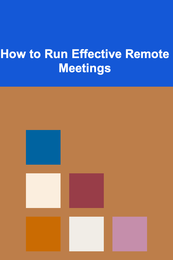 How to Run Effective Remote Meetings