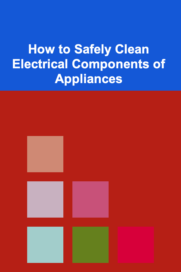 How to Safely Clean Electrical Components of Appliances