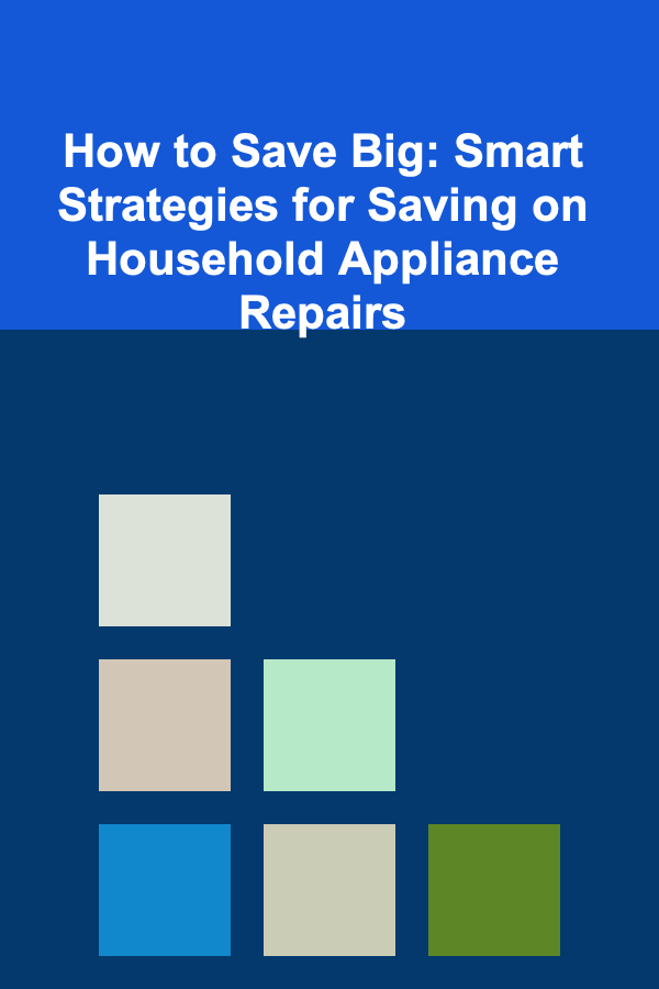 How to Save Big: Smart Strategies for Saving on Household Appliance Repairs