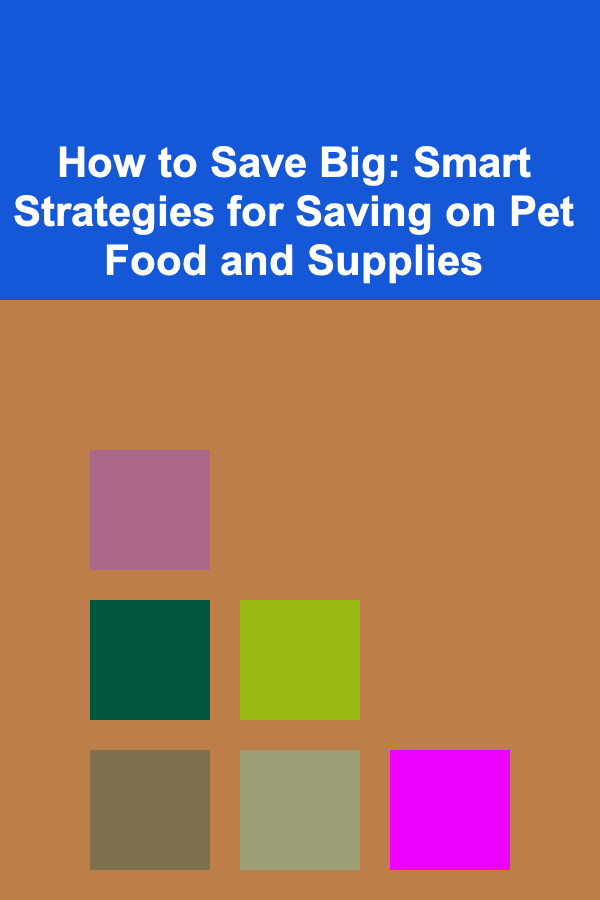 How to Save Big: Smart Strategies for Saving on Pet Food and Supplies