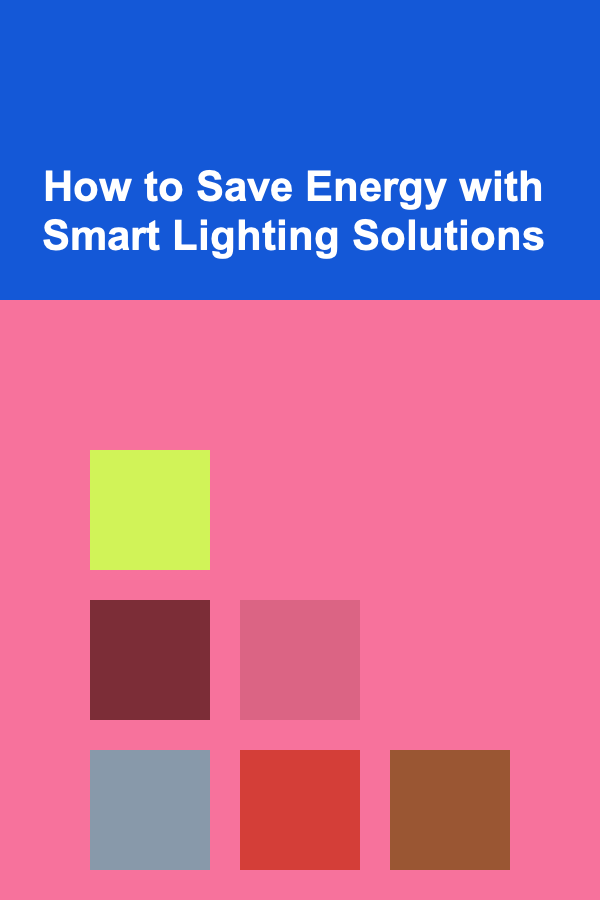 How to Save Energy with Smart Lighting Solutions