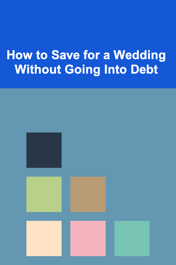 How to Save for a Wedding Without Going Into Debt