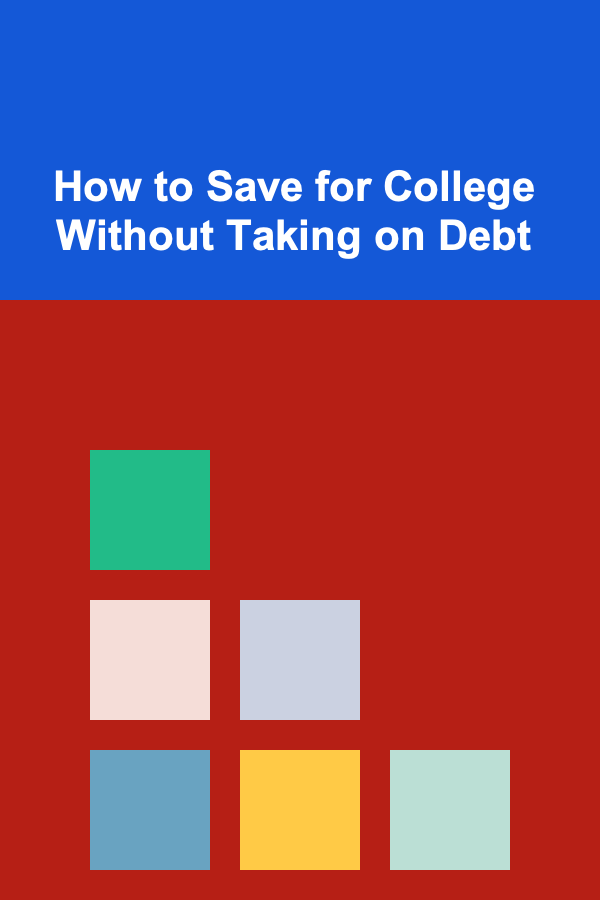 How to Save for College Without Taking on Debt