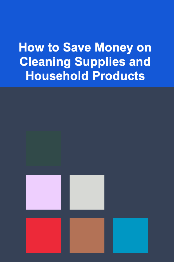 How to Save Money on Cleaning Supplies and Household Products