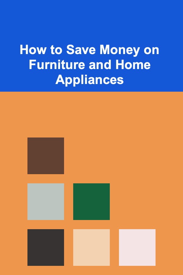 How to Save Money on Furniture and Home Appliances