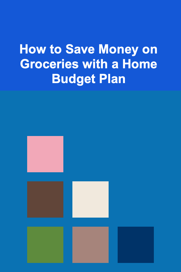 How to Save Money on Groceries with a Home Budget Plan