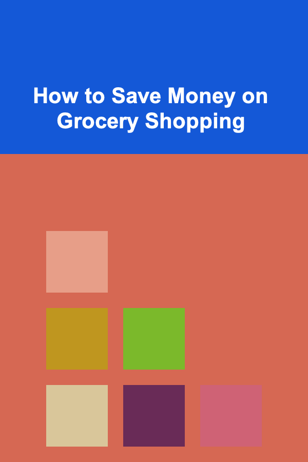 How to Save Money on Grocery Shopping