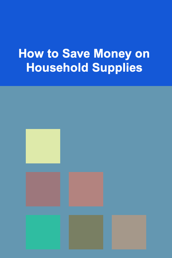 How to Save Money on Household Supplies