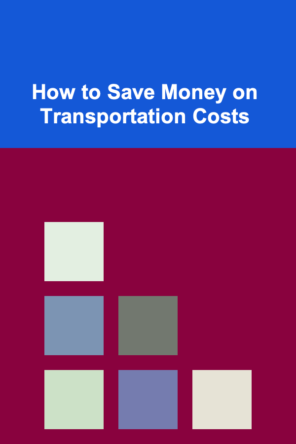 How to Save Money on Transportation Costs