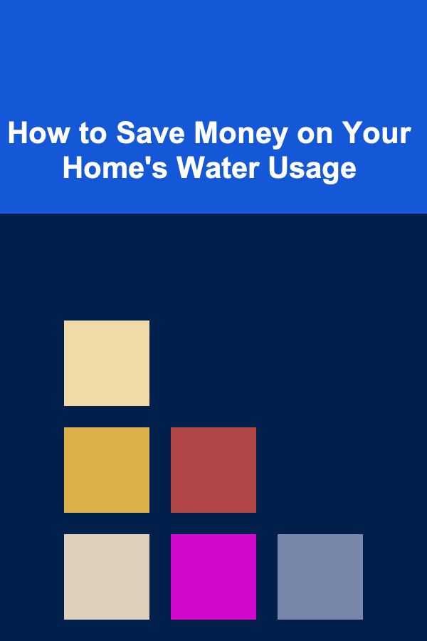 How to Save Money on Your Home's Water Usage