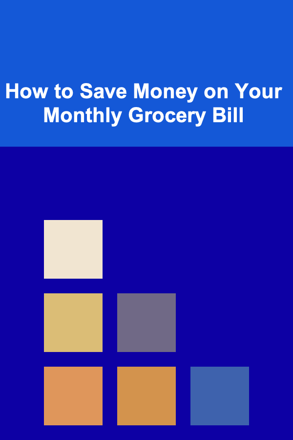 How to Save Money on Your Monthly Grocery Bill