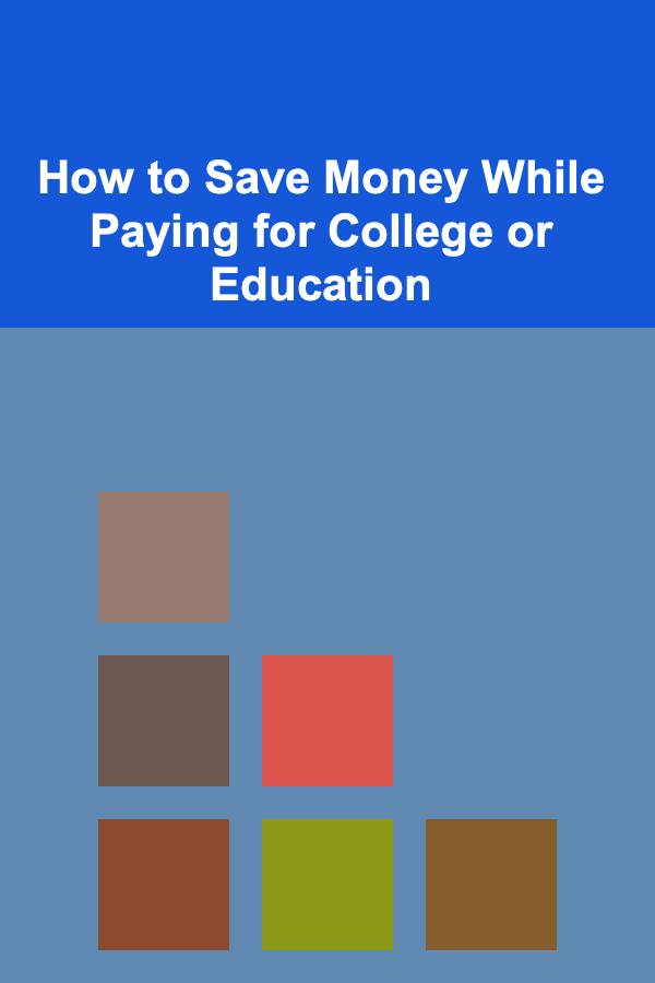 How to Save Money While Paying for College or Education