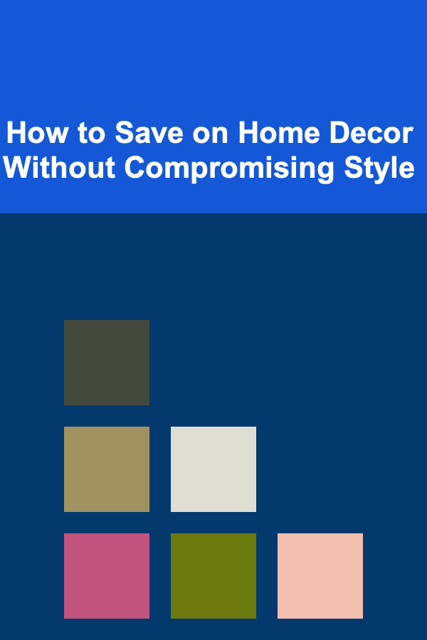 How to Save on Home Decor Without Compromising Style