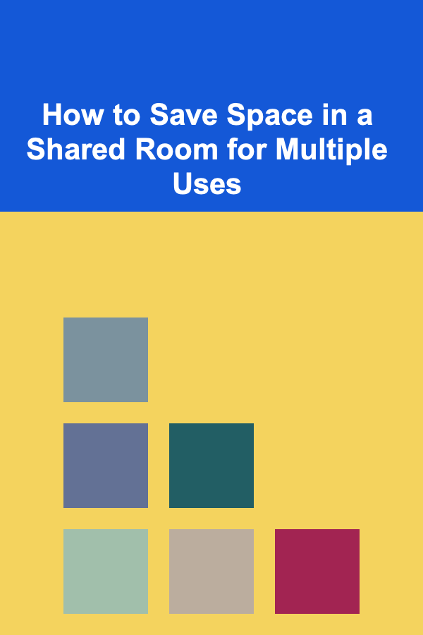 How to Save Space in a Shared Room for Multiple Uses