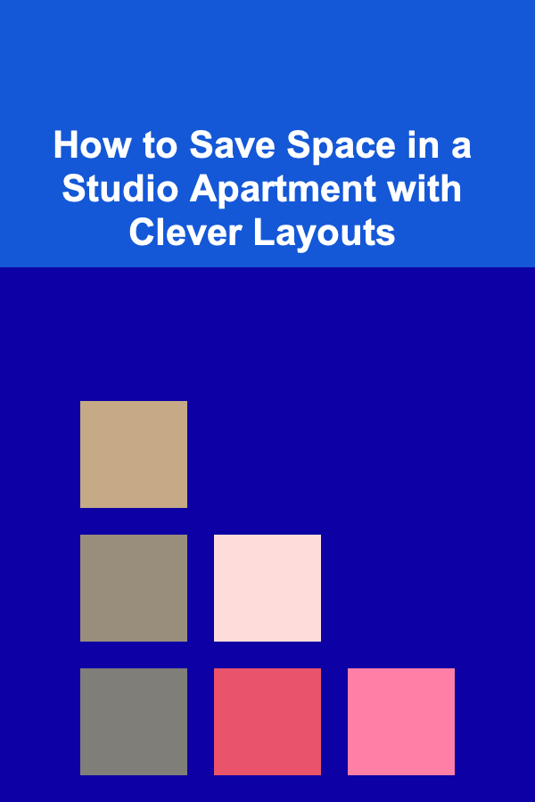 How to Save Space in a Studio Apartment with Clever Layouts