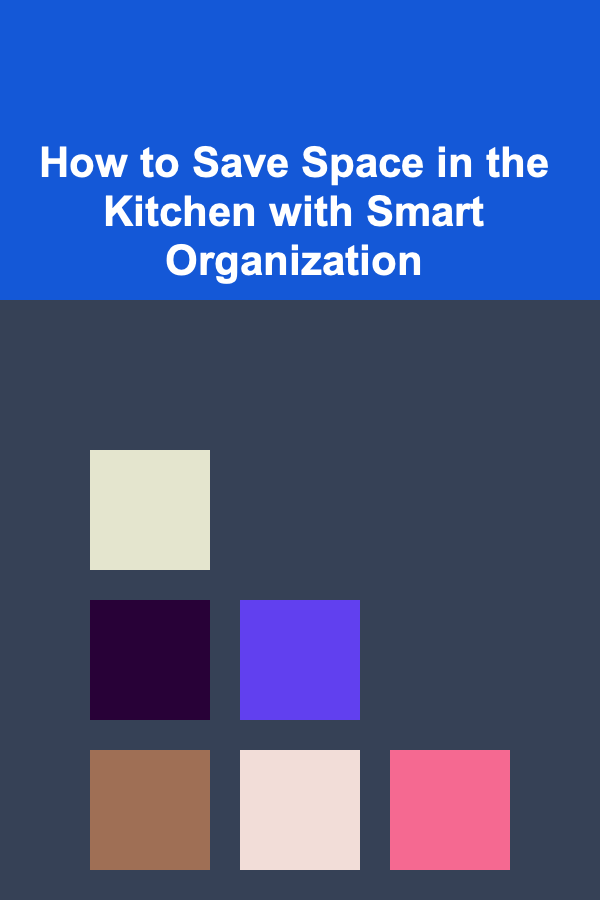 How to Save Space in the Kitchen with Smart Organization