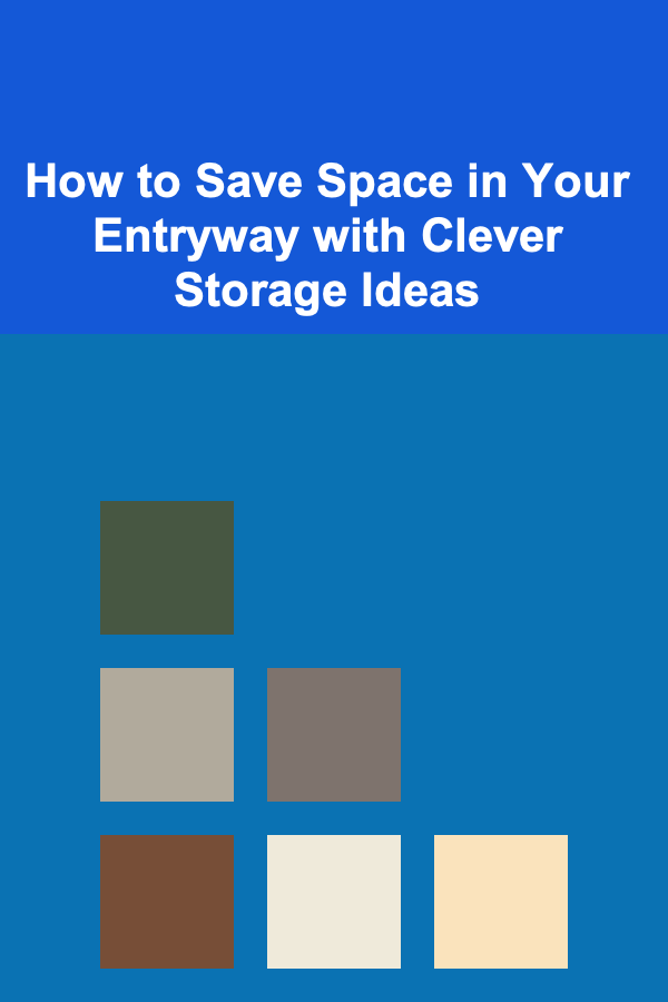 How to Save Space in Your Entryway with Clever Storage Ideas