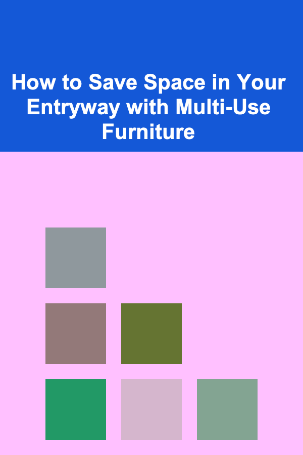 How to Save Space in Your Entryway with Multi-Use Furniture