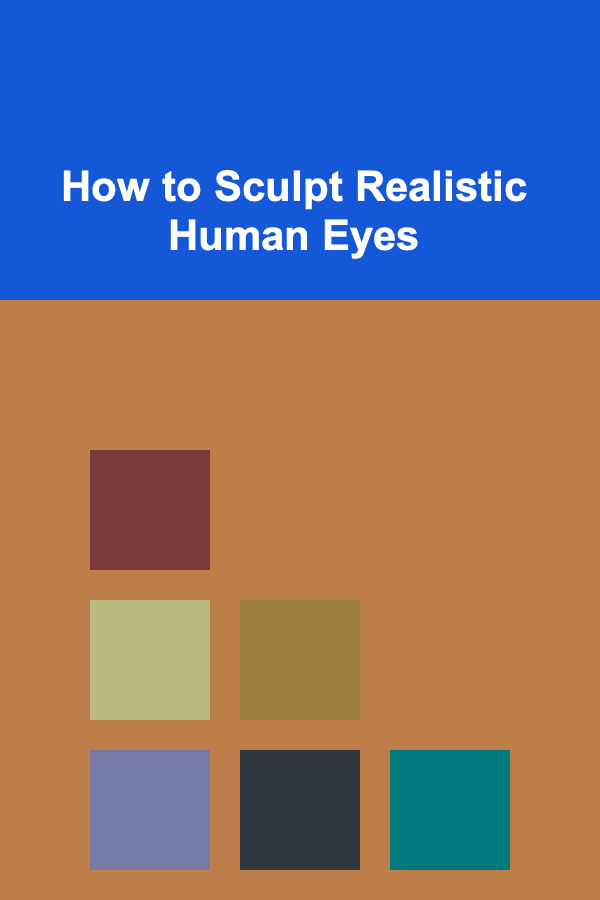 How to Sculpt Realistic Human Eyes