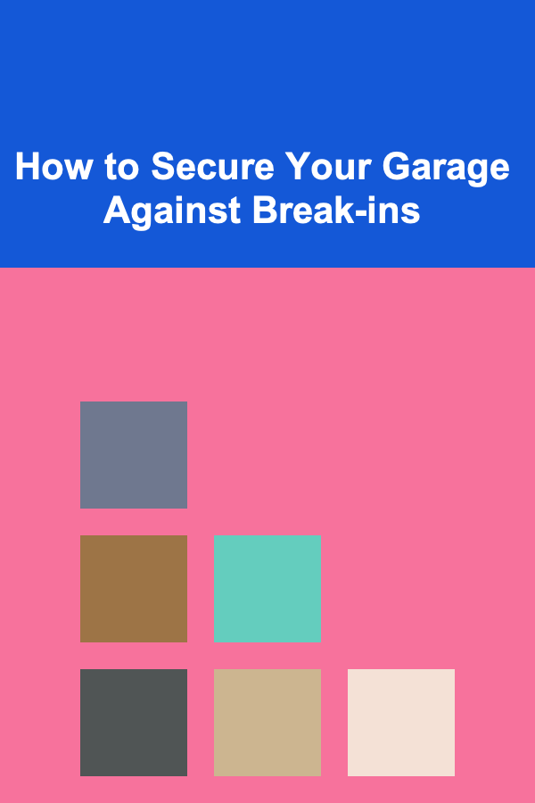 How to Secure Your Garage Against Break-ins