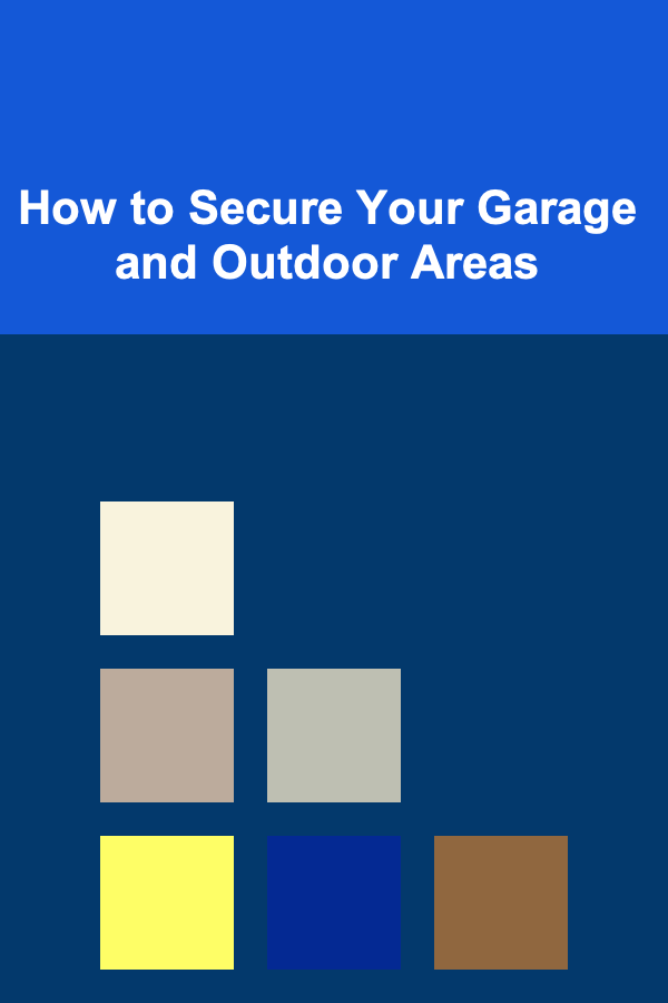 How to Secure Your Garage and Outdoor Areas