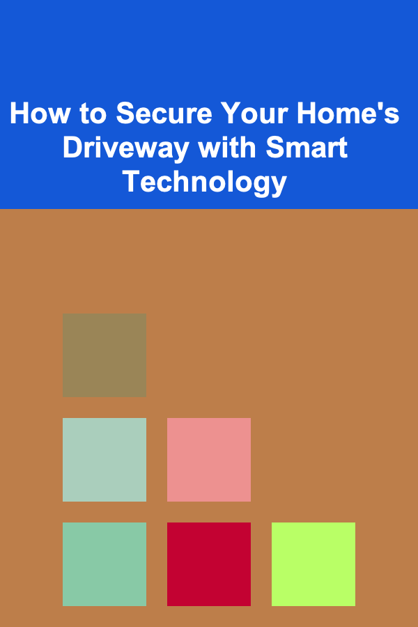 How to Secure Your Home's Driveway with Smart Technology