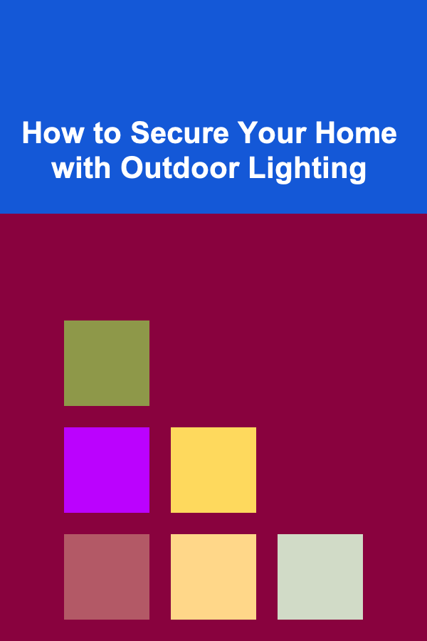 How to Secure Your Home with Outdoor Lighting