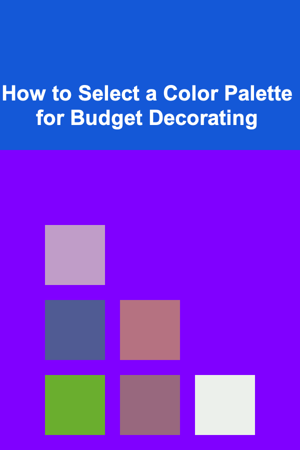 How to Select a Color Palette for Budget Decorating