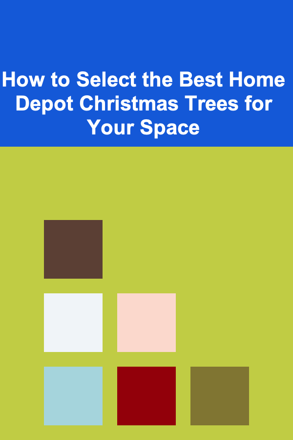 How to Select the Best Home Depot Christmas Trees for Your Space