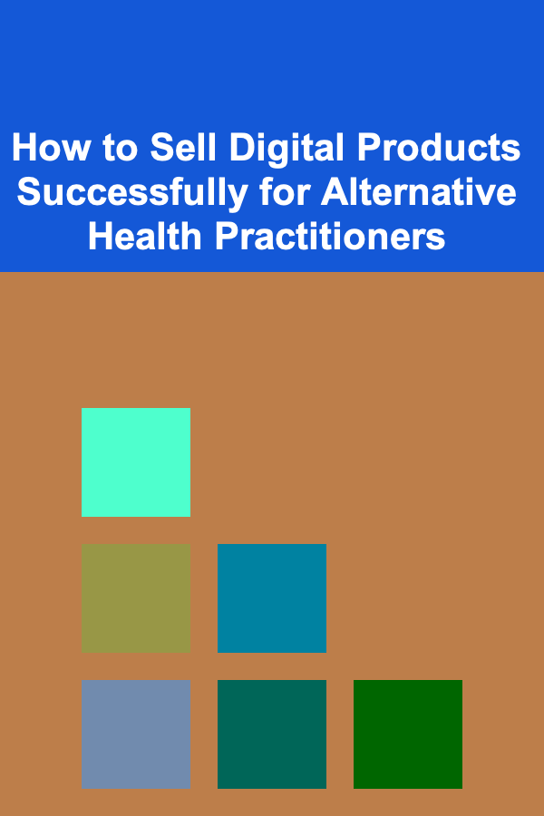 How to Sell Digital Products Successfully for Alternative Health Practitioners