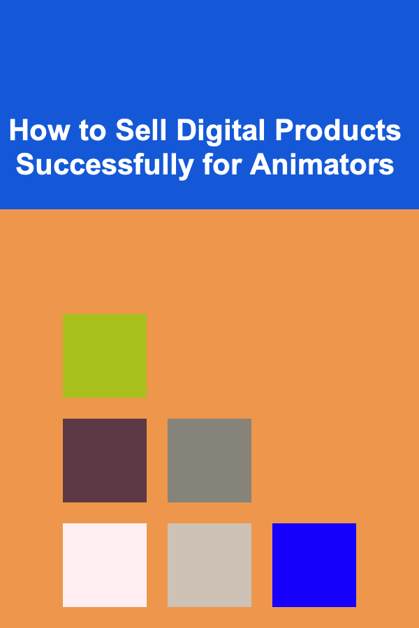 How to Sell Digital Products Successfully for Animators
