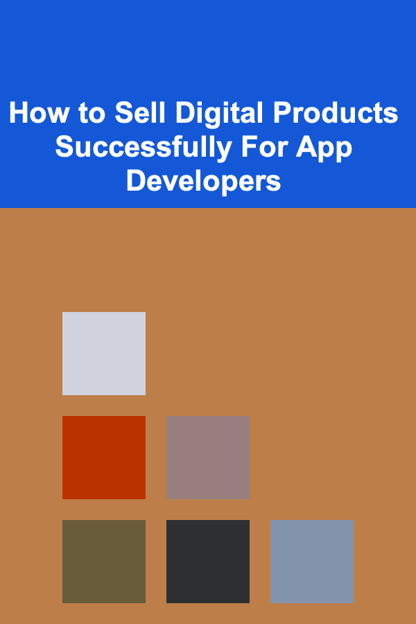 How to Sell Digital Products Successfully For App Developers