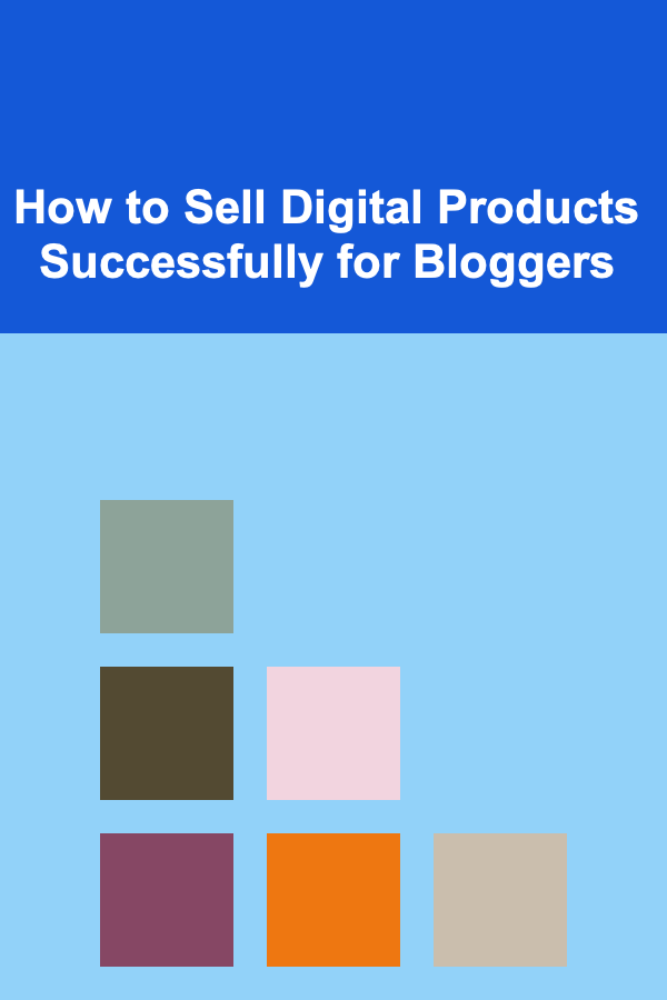 How to Sell Digital Products Successfully for Bloggers