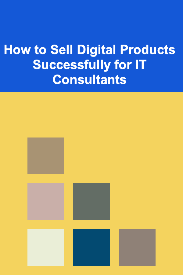 How to Sell Digital Products Successfully for IT Consultants