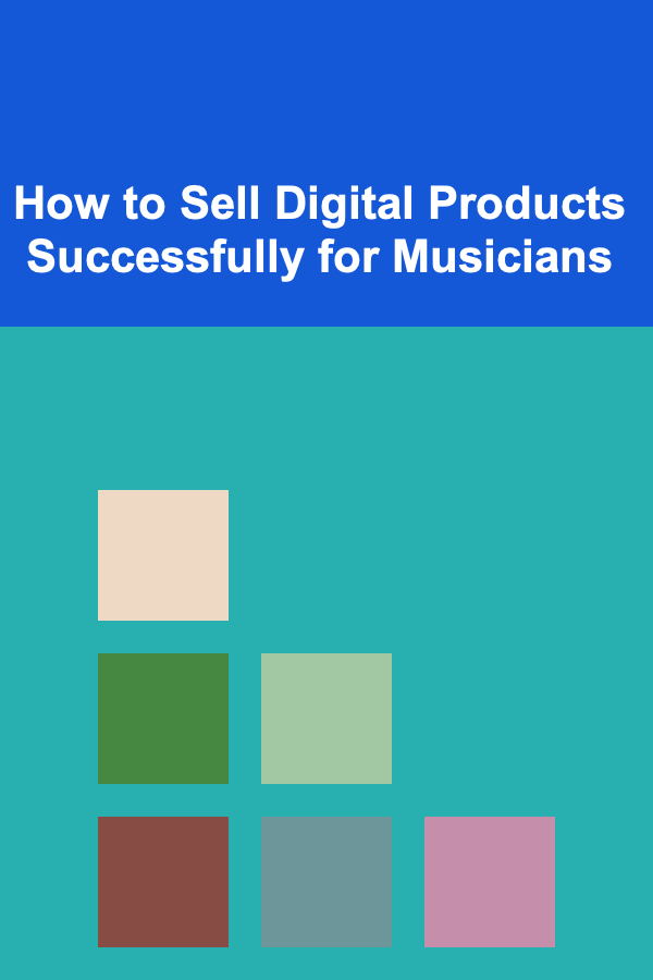How to Sell Digital Products Successfully for Musicians