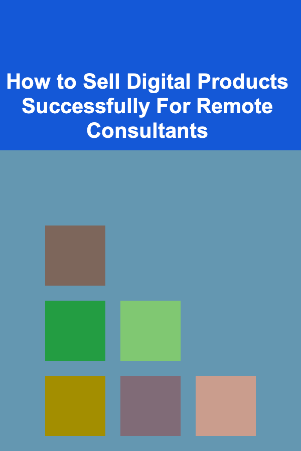 How to Sell Digital Products Successfully For Remote Consultants