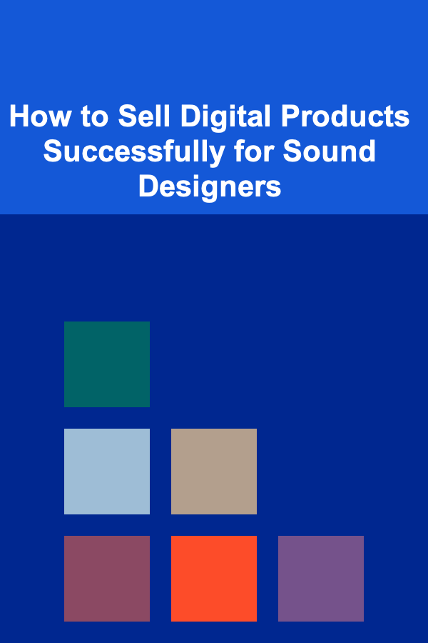 How to Sell Digital Products Successfully for Sound Designers