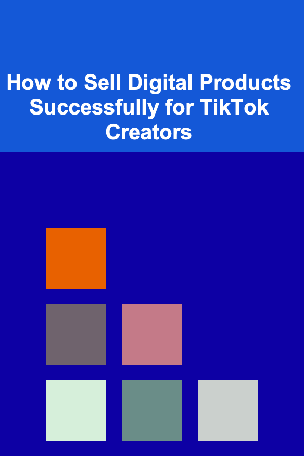 How to Sell Digital Products Successfully for TikTok Creators