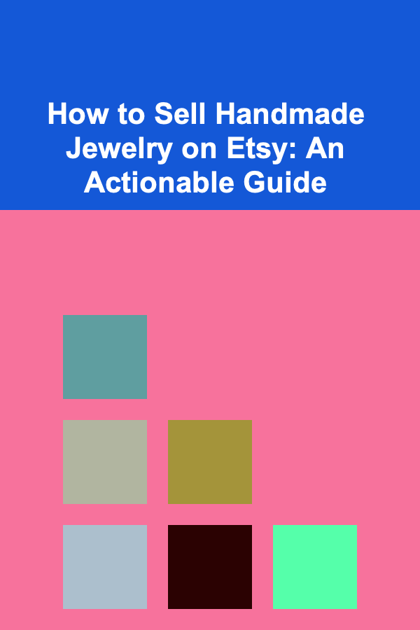 How to Sell Handmade Jewelry on Etsy: An Actionable Guide