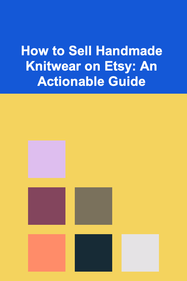 How to Sell Handmade Knitwear on Etsy: An Actionable Guide