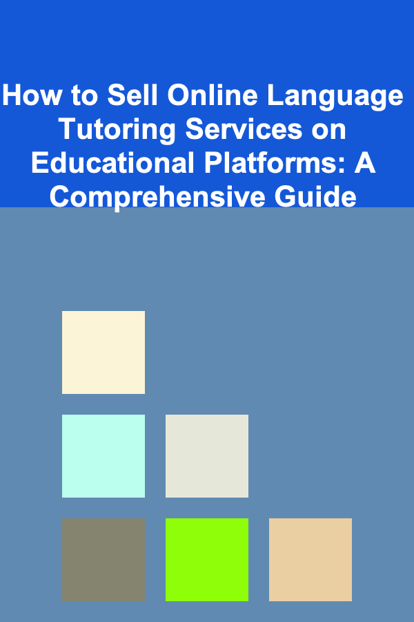 How to Sell Online Language Tutoring Services on Educational Platforms: A Comprehensive Guide