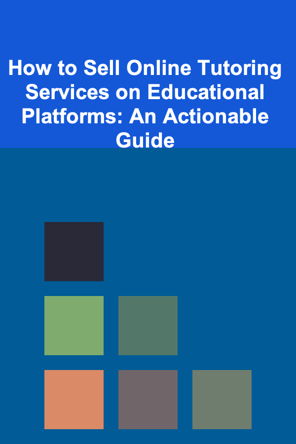 How to Sell Online Tutoring Services on Educational Platforms: An Actionable Guide