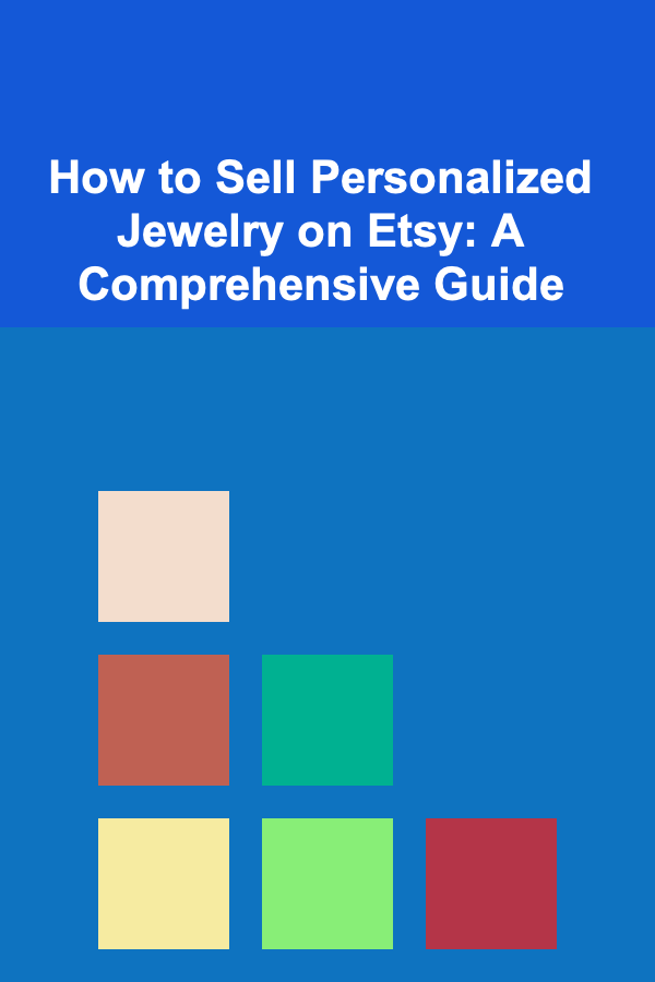How to Sell Personalized Jewelry on Etsy: A Comprehensive Guide