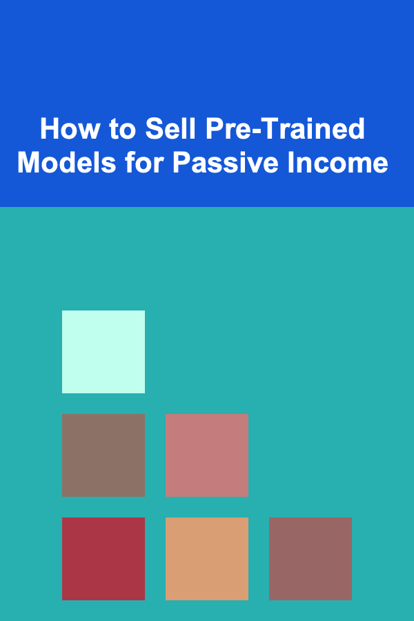 How to Sell Pre-Trained Models for Passive Income