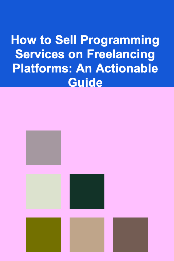 How to Sell Programming Services on Freelancing Platforms: An Actionable Guide